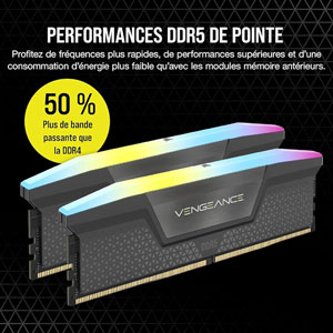 Vengeance RGB DDR5 6000MT/s - 2x 32Go / C30